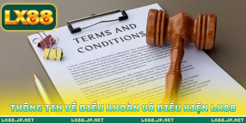 Điều Khoản Và Điều Kiện LX88 1 Thông tin cần biết về điều khoản và điều kiện LX88